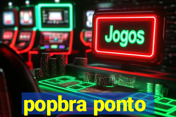 popbra ponto